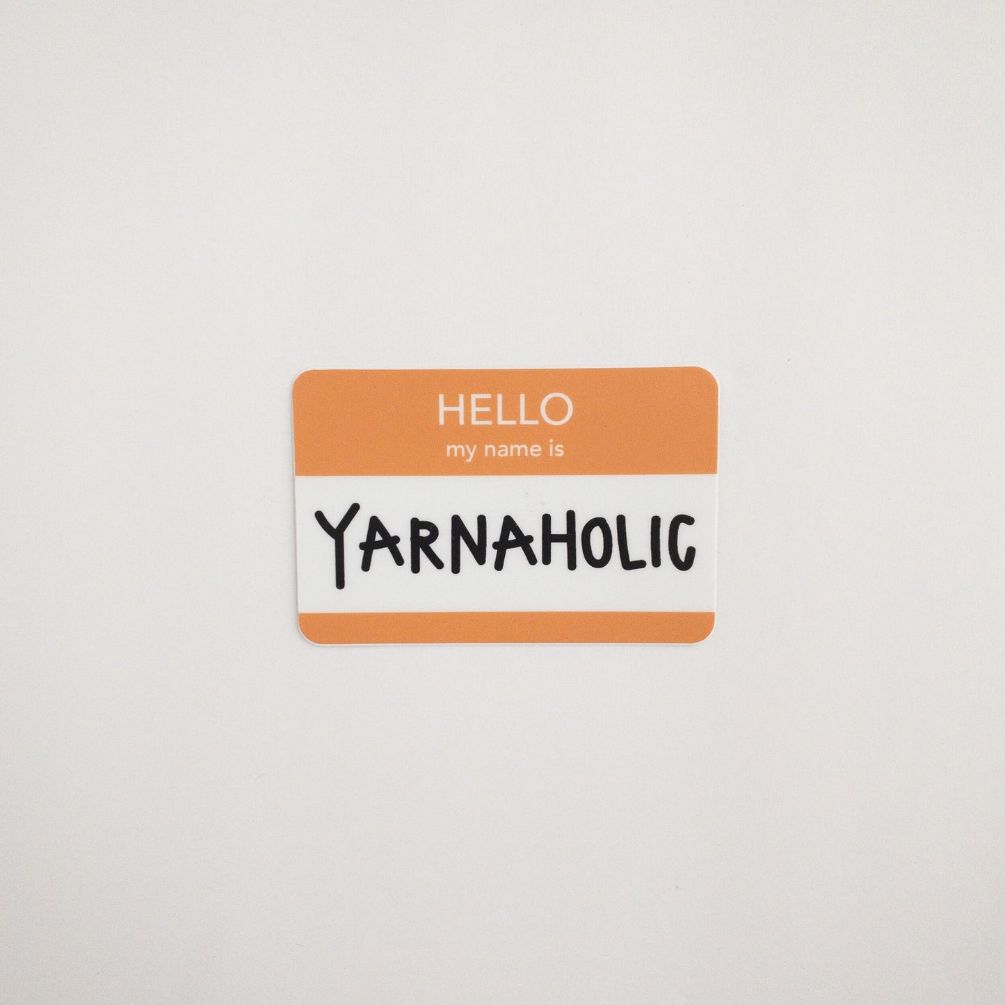 Vinyl Sticker: Hello my name is Yarnaholic