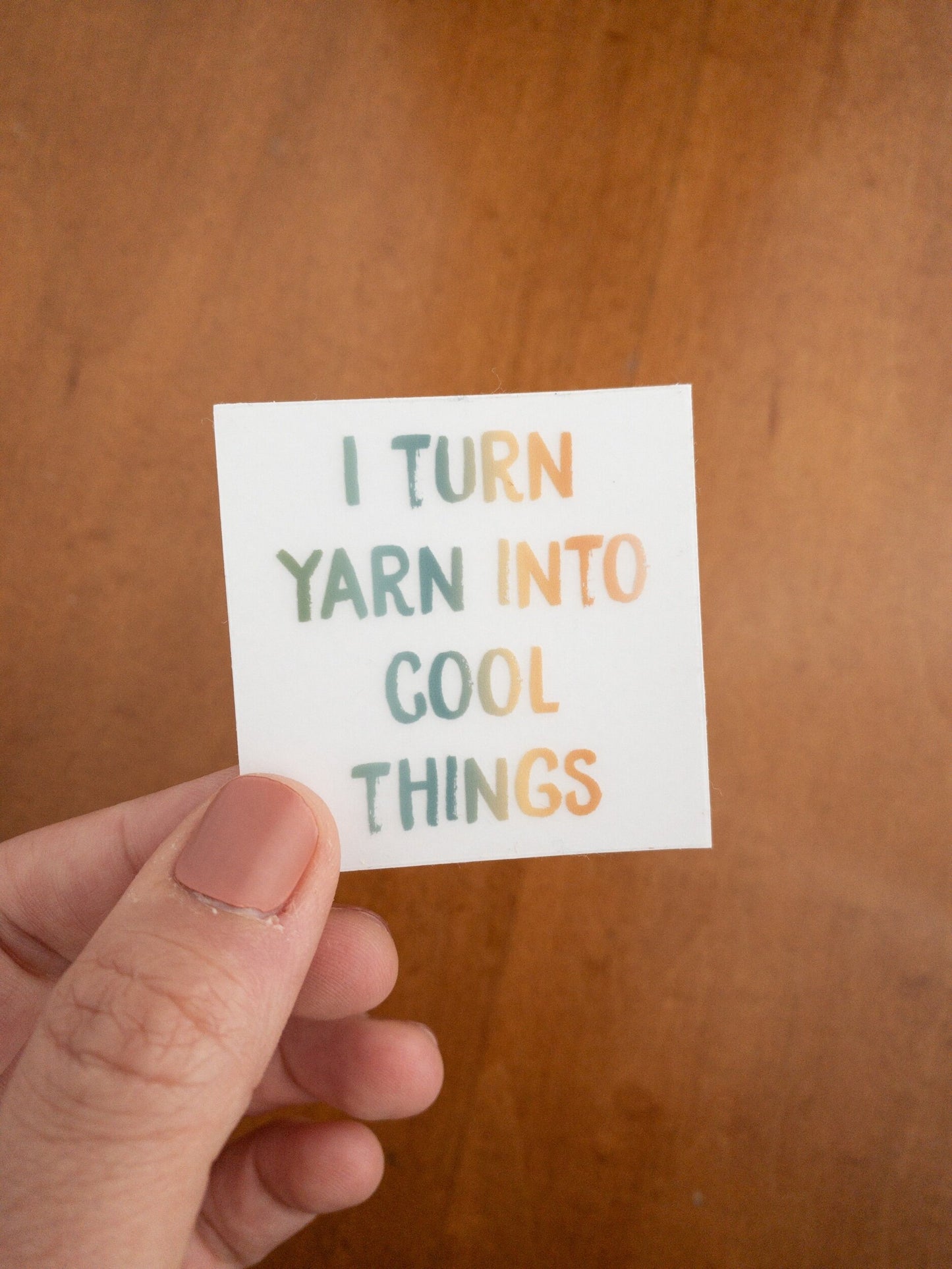 Vinyl Sticker: I turn yarn into cool things