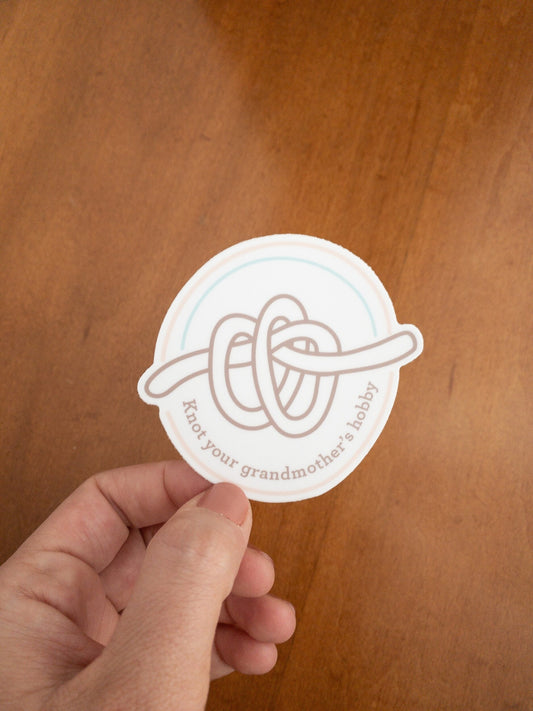 Vinyl Sticker: Knot your grandmother’s hobby